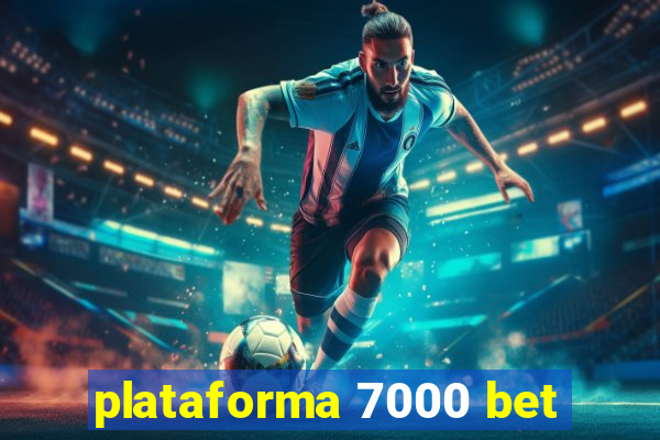 plataforma 7000 bet